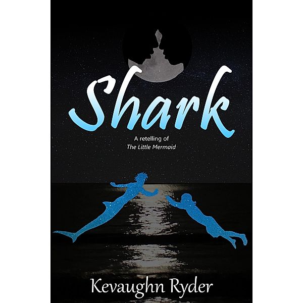 Shark: A Retelling of The Little Mermaid, Kevaughn Ryder