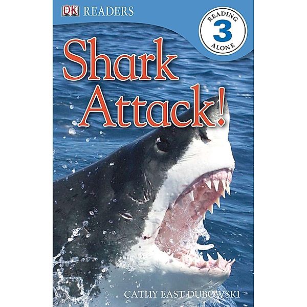 Shark Attack! / DK Readers Level 3, Cathy East Dubowski