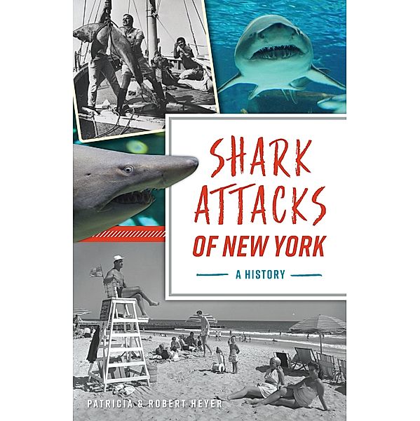 Shark Attacks of New York / The History Press, Patricia Heyer