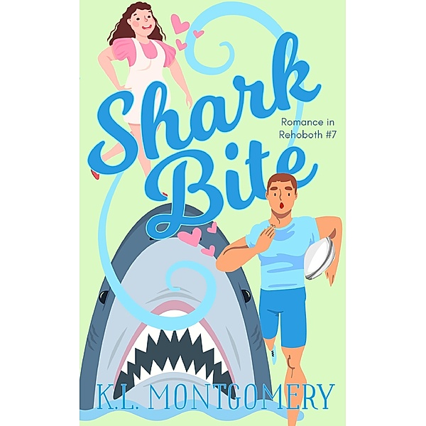 Shark Bite (Romance in Rehoboth, #7) / Romance in Rehoboth, K. L. Montgomery