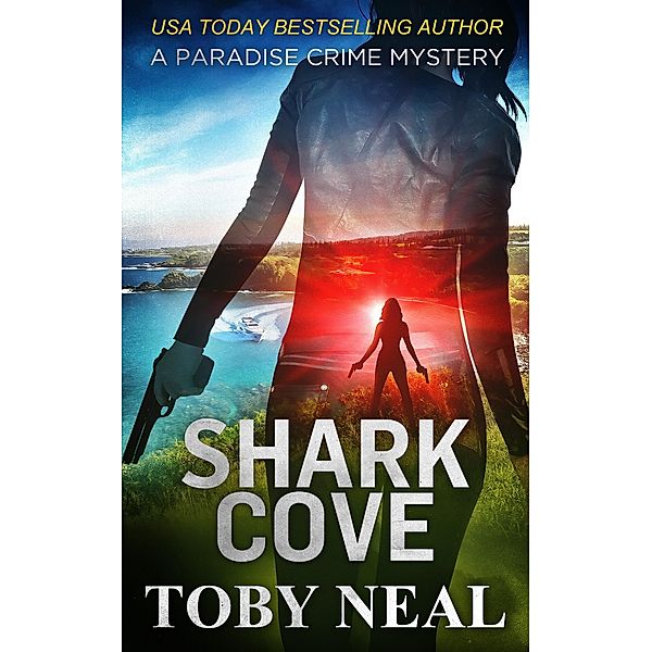 Shark Cove (Paradise Crime Mysteries, #15) / Paradise Crime Mysteries, Toby Neal