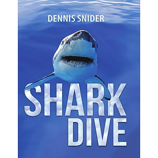 Shark Dive, Dennis Snider