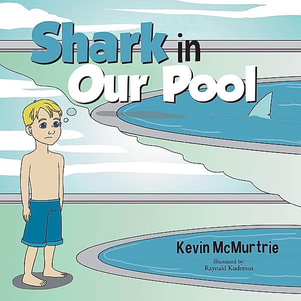 Shark in Our Pool, Kevin Mcmurtrie, Raynald Kudemus
