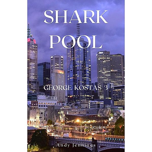 Shark Pool  (George Kostas, #3) / George Kostas, Andrew Jennings