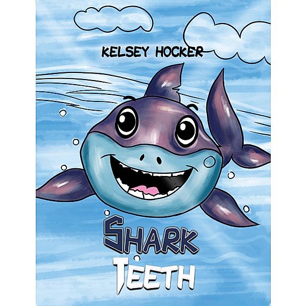 Shark Teeth / Austin Macauley Publishers LLC, Kelsey Hocker