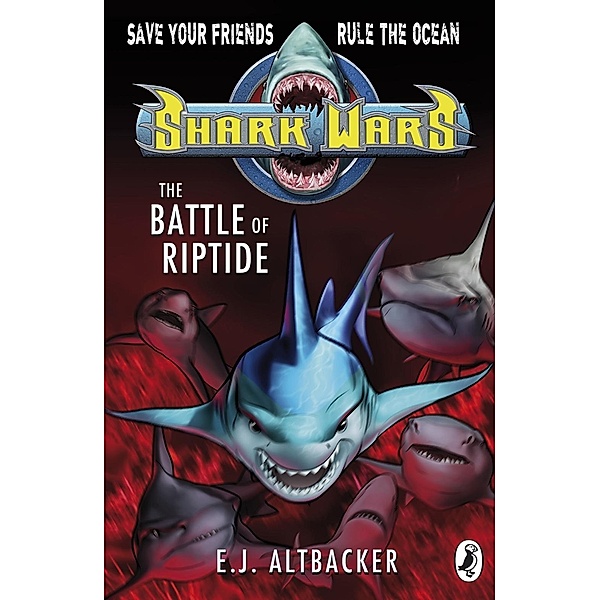 Shark Wars: The Battle of Riptide / Shark Wars, E J Altbacker