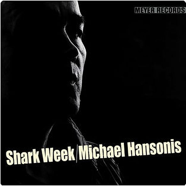 Shark Week (Vinyl), Michael Hansonis