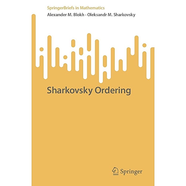 Sharkovsky Ordering / SpringerBriefs in Mathematics, Alexander M. Blokh, Oleksandr M. Sharkovsky