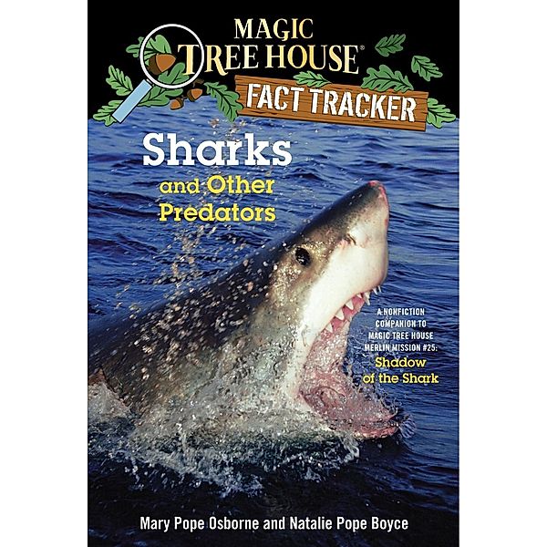 Sharks and Other Predators / Magic Tree House (R) Fact Tracker Bd.32, Mary Pope Osborne, Natalie Pope Boyce