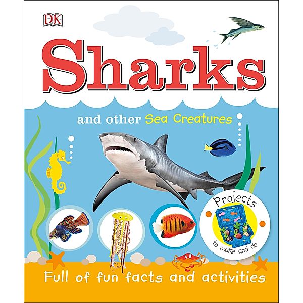 Sharks and Other Sea Creatures, Dk