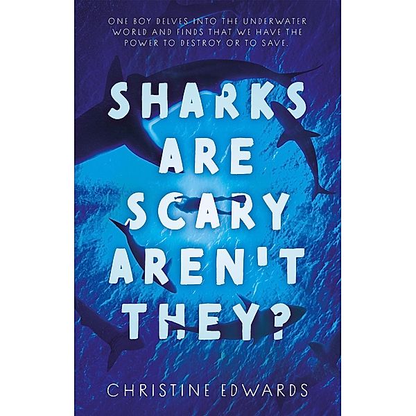 Sharks Are Scary Aren't They?, Christine Edwards