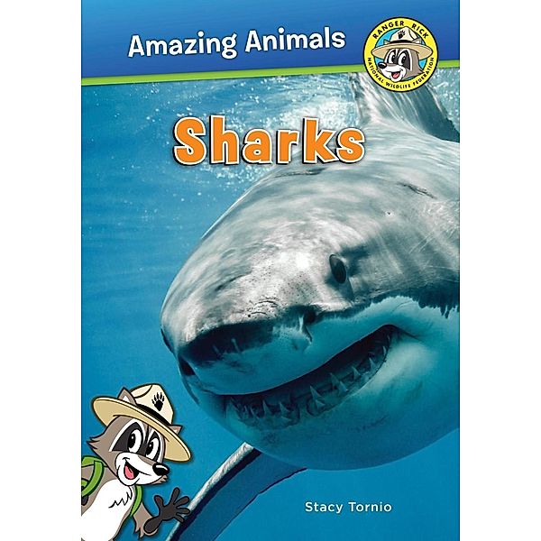Sharks / Ranger Rick: Amazing Animals, Stacy Tornio