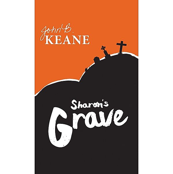 Sharon's Grave, John B Keane