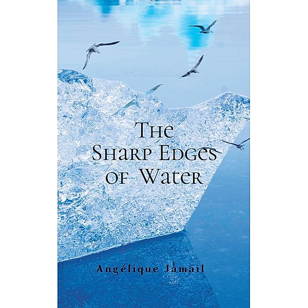 Sharp Edges of Water, Angelique Jamail