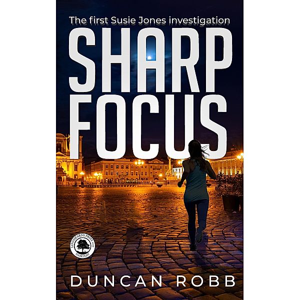 Sharp Focus (Susie Jones, #1) / Susie Jones, Duncan Robb