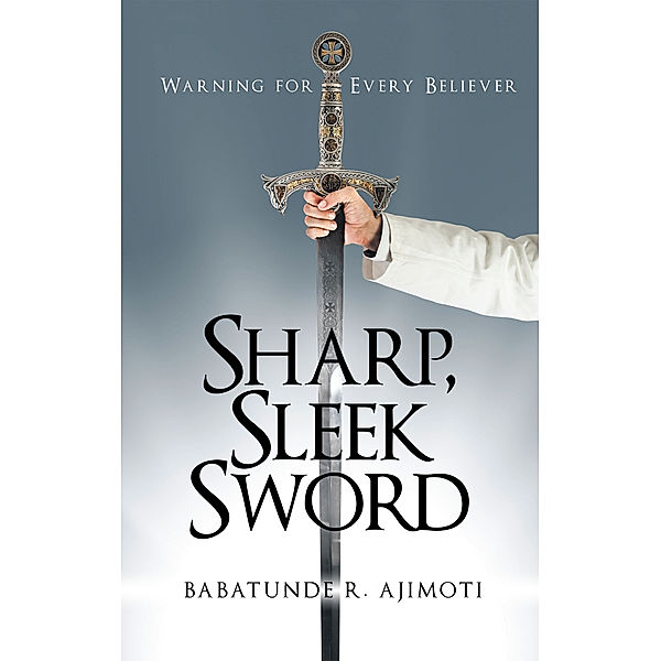 Sharp, Sleek Sword, Babatunde R. Ajimoti