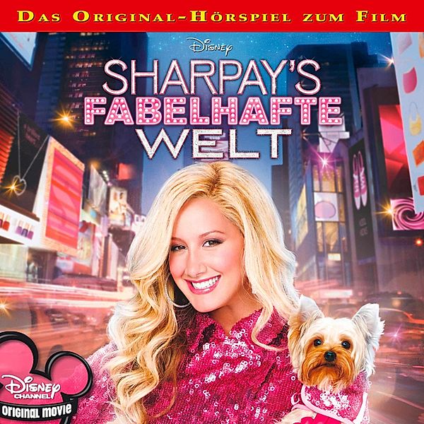 Sharpay's fabelhafte Welt Hörspiel - Sharpay's fabelhafte Welt Hörspiel, Sharpay's fabelhafte Welt, Gabriele Bingenheimer