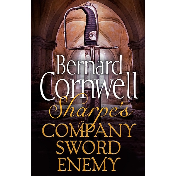 Sharpe 3-Book Collection 5: Sharpe's Company, Sharpe's Sword, Sharpe's Enemy, Bernard Cornwell
