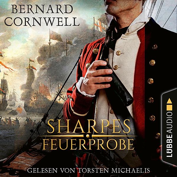 Sharpe-Reihe - 1 - Sharpes Feuerprobe, Bernard Cornwell
