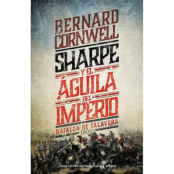 Sharpe y el águila del imperio (VIII) / Las aventuras del fusilero Richard Sharpe Bd.8, Bernard Cornwell