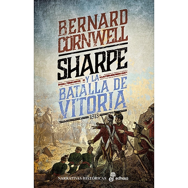 Sharpe y la batalla de Vitoria / Fusilero Richard Sharpe Bd.21, Bernard Cornwell