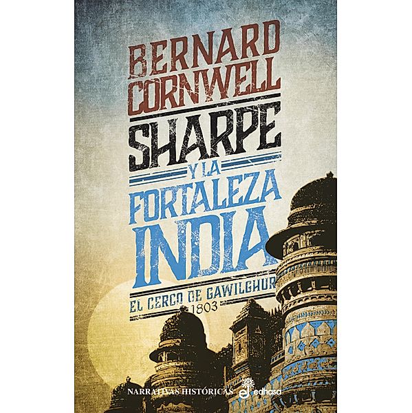 Sharpe y la fortaleza India / Serie Fusilero Richard Sharpe, Bernard Cornwell