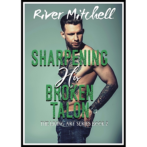 Sharpening his Broken Talon, River Mitchell