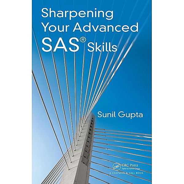 Sharpening Your Advanced SAS Skills, Sunil Gupta