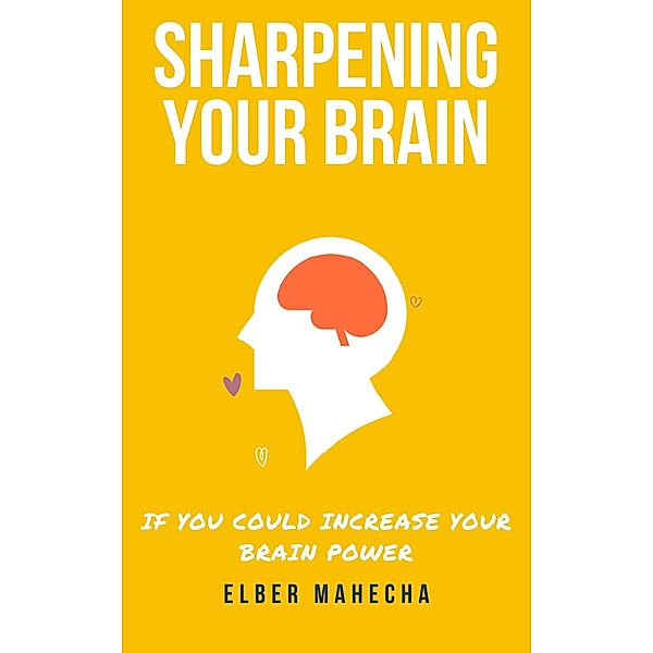 Sharpening Your Brain, Elber Mahecha