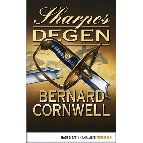 Sharpes Degen / Richard Sharpe Bd.14, Bernard Cornwell