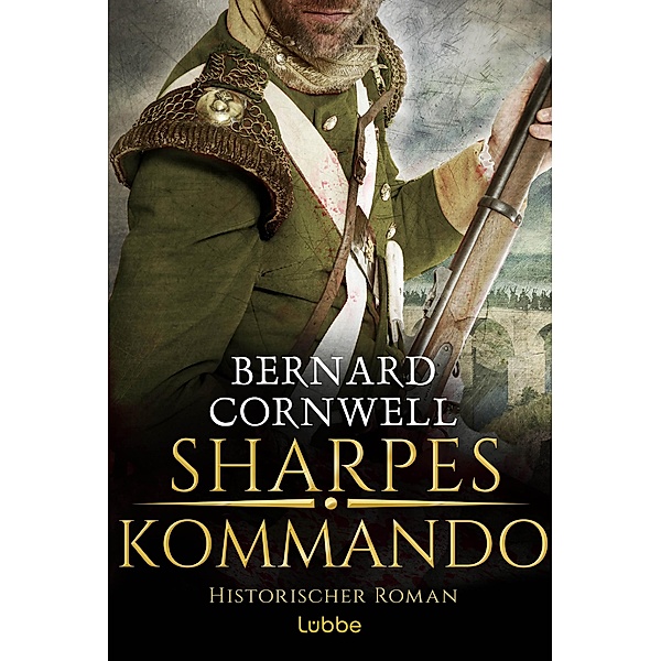 Sharpes Kommando / Richard Sharpe Bd.23, Bernard Cornwell