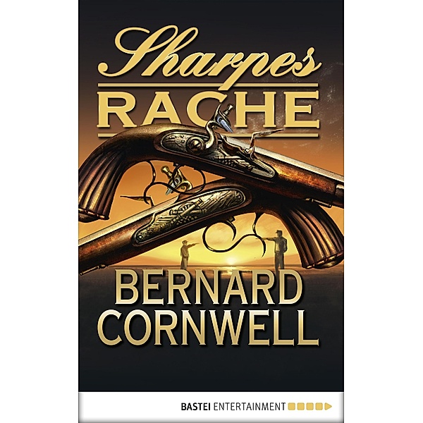 Sharpes Rache / Richard Sharpe Bd.19, Bernard Cornwell