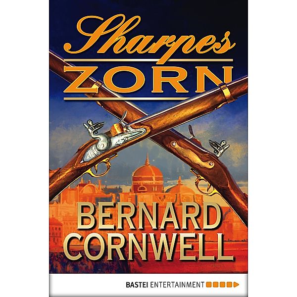 Sharpes Zorn / Richard Sharpe Bd.11, Bernard Cornwell