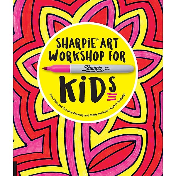 Sharpie Art Workshop for Kids / Workshop for Kids, Kathy Barbro