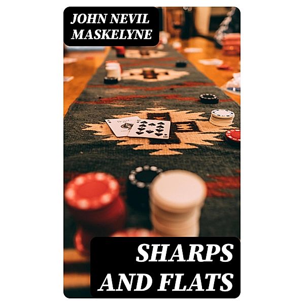 Sharps and Flats, John Nevil Maskelyne