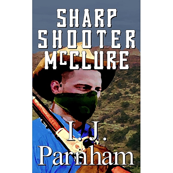 Sharpshooter McClure, I. J. Parnham