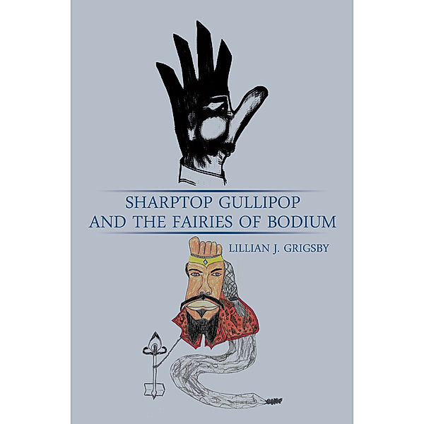 Sharptop Gullipop and the Fairies of Bodium, Lillian J. Grigsby