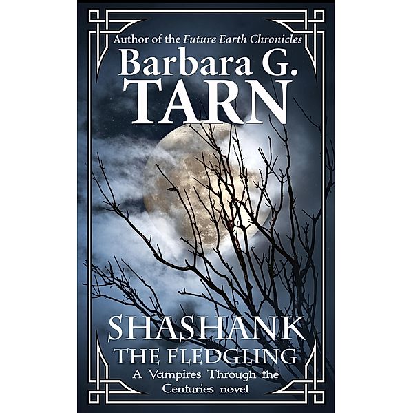 Shashank the Fledgling (Vampires Through the Centuries) / Vampires Through the Centuries, Barbara G. Tarn