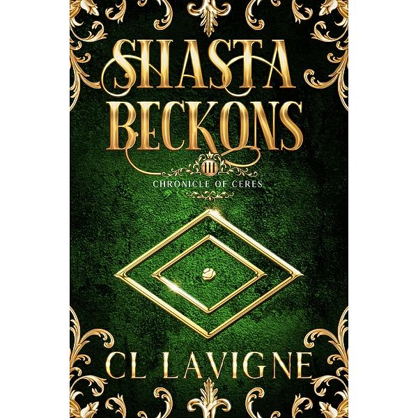 Shasta Beckons (Chronicle of Ceres, #3) / Chronicle of Ceres, Cl LaVigne