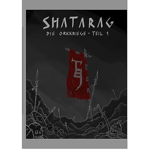 Shatarag - die Orkkriege