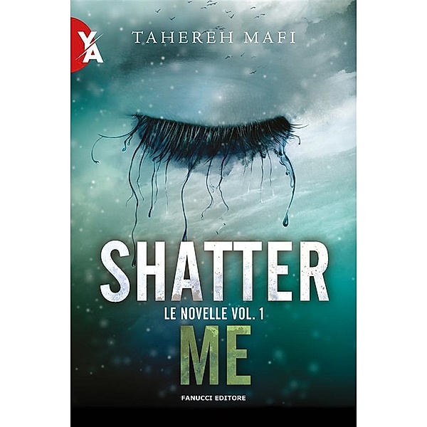Shatter Me - Le novelle vol. 1, Tahereh Mafi
