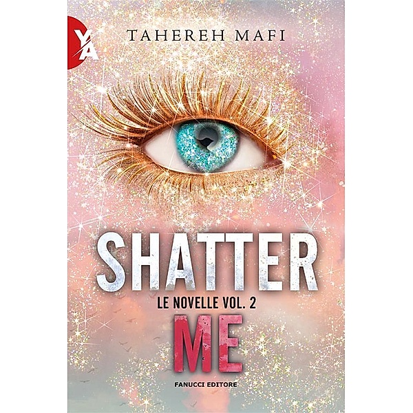 Shatter Me - Le novelle vol. 2, Tahereh Mafi