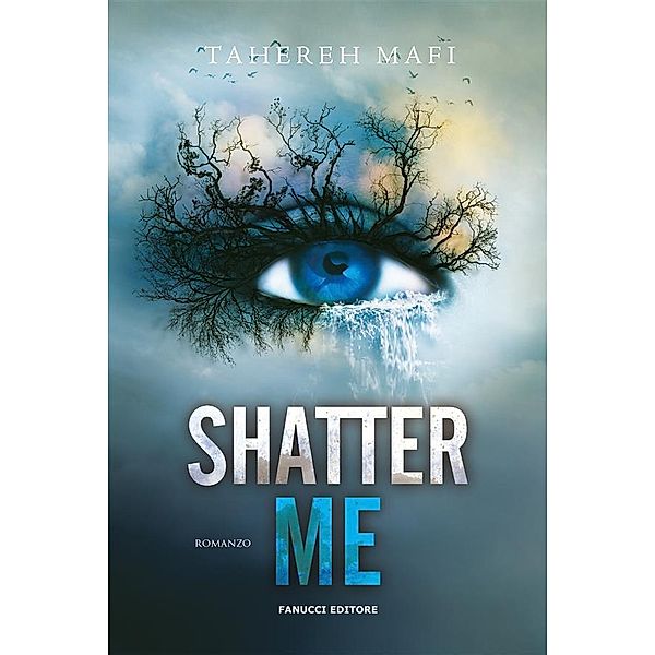 Shatter Me. Shatter Me vol. 1, Tahereh Mafi