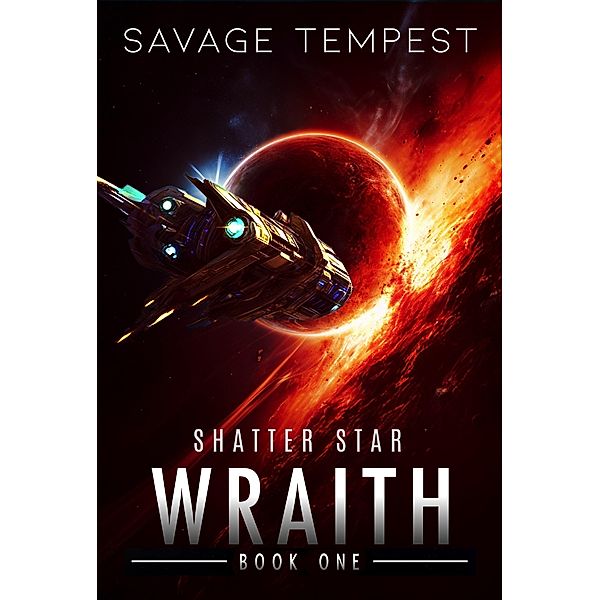 Shatter Star Wraith (SSW, #1) / SSW, Savage Tempest