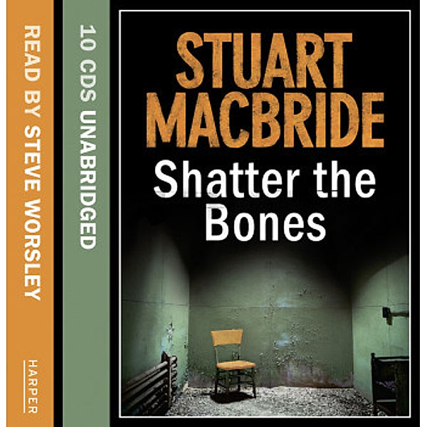 Shatter the Bones, Stuart Macbride