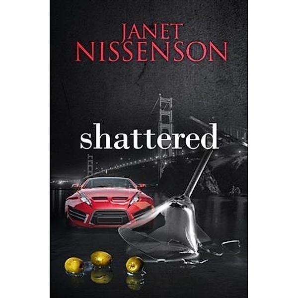 Shattered, Janet Nissenson