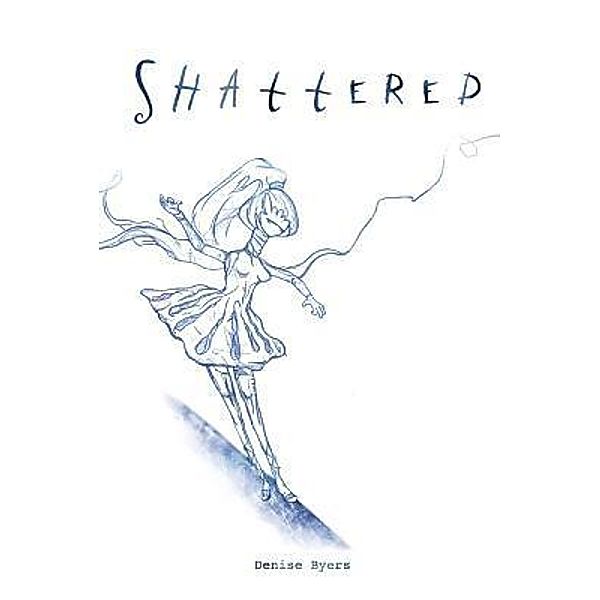 Shattered, Denise Byers