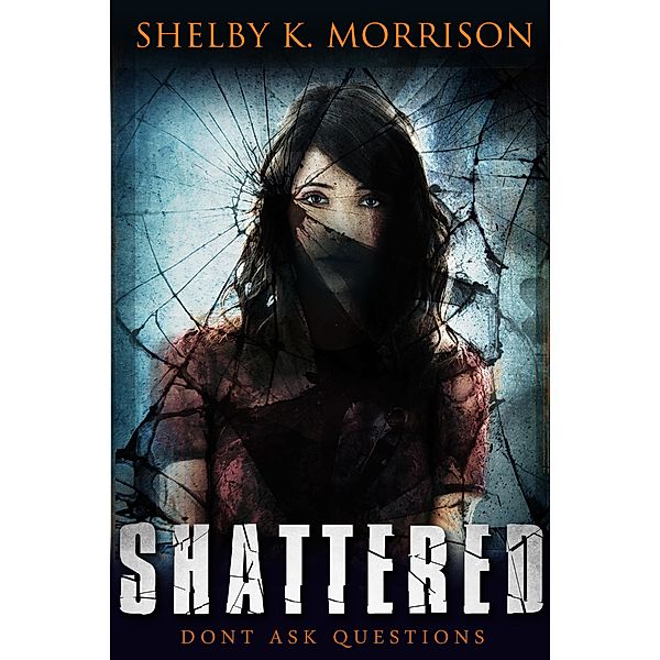 Shattered, Shelby K. Morrison