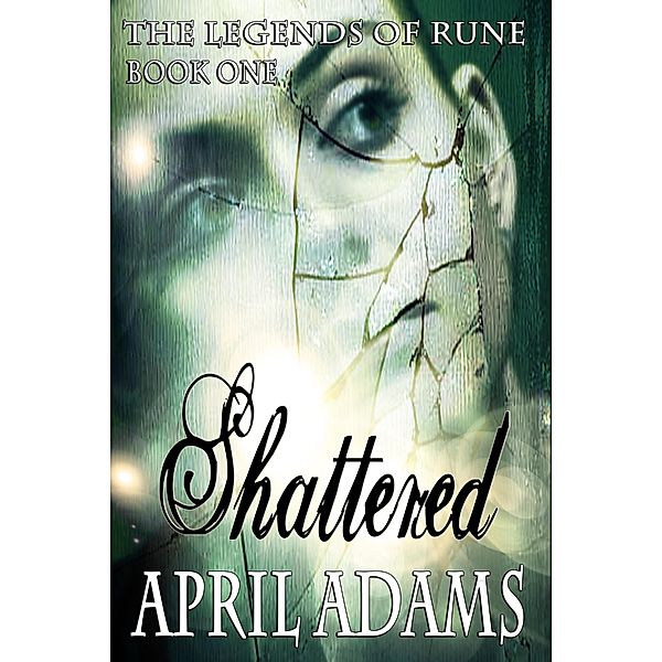 Shattered / April Adams, April Adams