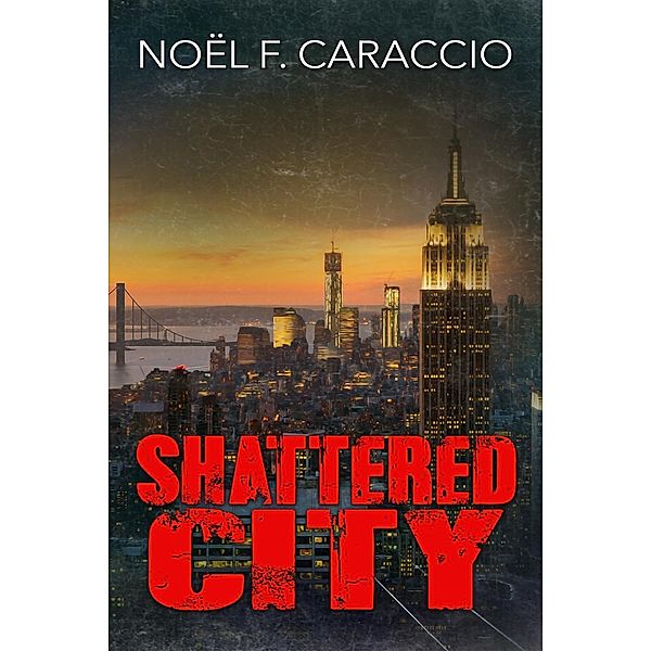 Shattered City, Noël F. Caraccio